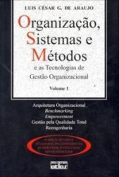 Capa de Organização, sistemas e métodos e as tecnologias de gestão organizacional - Luis César G. de Araujo