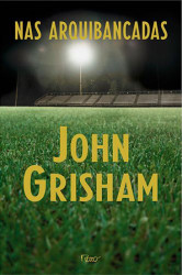 Capa de Nas arquibancadas - John Grisham