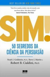 Capa de Sim! - Noah J. Goldstein Ph.D.; Steve J. Martin; Robert B. Ciadini Ph.D.