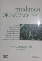 Capa de Mudança organizacional - Thomaz Wood Jr. Org.