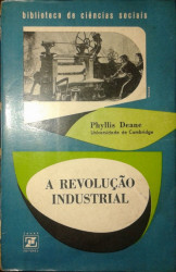 Capa de A revolução industrial - Phyllis Deane