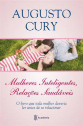 Capa de Mulheres inteligentes, relações saudáveis - Augusto Cury