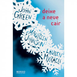 Capa de Deixe a neve cair - John Green; Maureen Johnson; Lauren Myracle