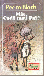 Capa de Mãe, Cadê Meu Pai? - Bloch,Pedro