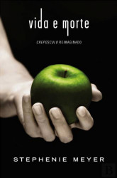 Capa de Vida e morte - Stephenie Meyer