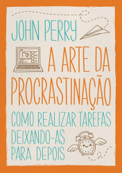 Capa de A arte da procrastinação - John Perry