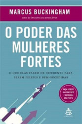 Capa de O poder das mulheres fortes - Marcus Buckingham