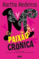 Capa de Paixão crônica - Martha Medeiros