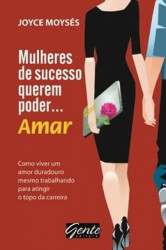 Capa de Mulheres de Sucesso Querem Poder. . . Amar - Joyce Moises