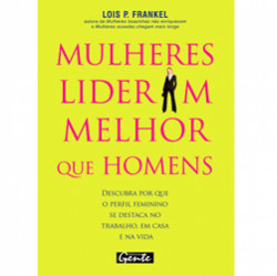 Capa de MULHERES LIDERAM MELHOR QUE OS HOMENS - LOIS FRANKEL