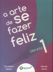 Capa de A arte de se fazer feliz - Denise Aerts e Christiane Ganzo