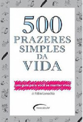 Capa de 500 Prazeres Simples da Vida - FABIO LAMACHIA