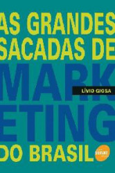 Capa de As Grandes Sacadas De Marketing Do Brasil - Lívio Antonio Giosa