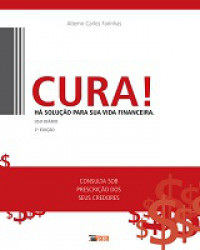 Capa de Cura! Há solução para sua vida fincanceira - Altemir Carlos Farinhas