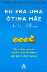 Capa de EU ERA UMA ÓTIMA MÃE ATÉ TER FILHOS - Trisha Ashworth