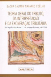 Capa de Teoria geral do tributo: da interpretação e da exoneração tributária - Sacha Calmon Navarro Coêlho