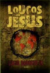 Capa de Loucos por Jesus - Lúcio Barreto Jr.