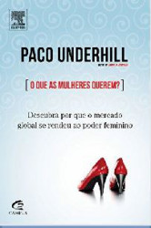 Capa de O QUE AS MULHERES QUEREM? - Paco Underhill