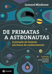 Capa de De primatas a astronautas - Leonard Mlodinow