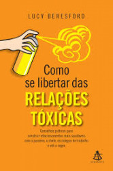 Capa de Como se libertar das Relações Toxicas - Lucy Beresford