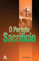 Capa de O PERFEITO SACRIFÍCIO - Edir Macedo