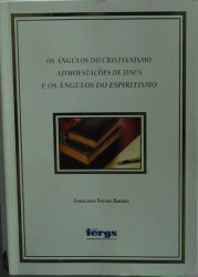 Capa de Os Ângulos do Cristianismo - Admoestações de Jesus - Francisco Ferraz Batista