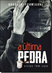 Capa de A ÚLTIMA PEDRA - ROGÉRIO FORMIGONI
