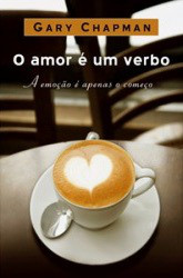 Capa de Amor é um verbo - Gary Chapman