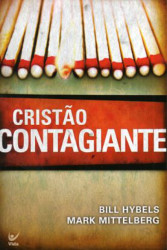 Capa de Cristão Contagiante - Mark Mittelberg, Lee Strobel, Bill Hybels