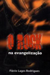 Capa de O Rock na evangelização - Flávio Lages Rodrigues