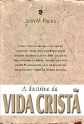 Capa de A doutrina da vida cristã - John M. Frame