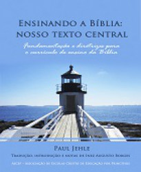 Capa de Ensinando a Bíblia: Nosso Texto Central - Paul Jehle