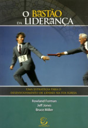 Capa de O Bastão da Liderança - Rowland Forman, Jeff Jones, Bruce Miller