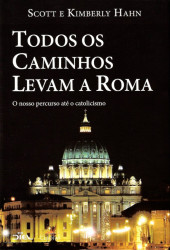 Capa de Todos os Caminhos levam a Roma - Scott e Kimberly Hahn