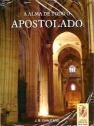 Capa de A alma de todo o Apostolado - Jean Baptiste Chautard