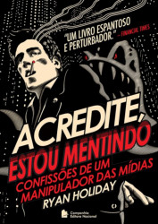 Capa de Acredite, estou mentindo - Ryan Holiday