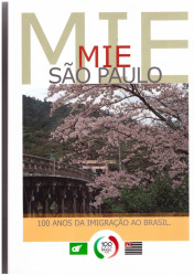 Capa de Centenário de imigração da Província de Mie ao Brasil - Ass. Cult. e Assist. Mie Kenjin do Brasil