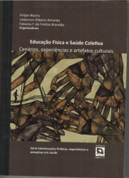 Capa de Educação Física e Saúde Coletiva - Org. Felipe Wachs, Ueberson Ribeiro, Fabiana F. de Freitas Brandão