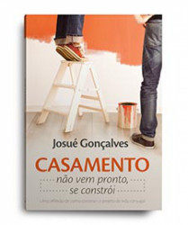 Capa de Casamento não vem pronto, se constroi - Josue Goncalves