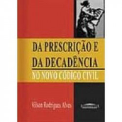 Capa de Da prescrição e da decadência - Vilson Rodrigues Alves