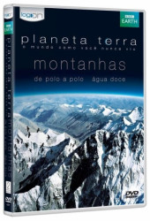 Capa de DVD - BBC - Planeta Terra - Montanhas, de Polo a Polo, Água Doce - Fothergill, Alastair