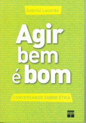 Capa de Agir bem é bom - Gabriel Lacerda