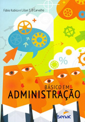 Capa de Básico em administração - Fábio Kubica; Lilian S. P. Carvalho