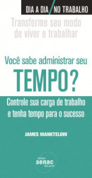 Capa de Você sabe administrar seu tempo? - James Manktelow