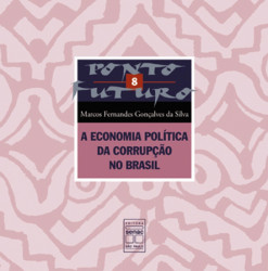 Capa de A economia política da corrupção no Brasil - Marcos Fernandes Gonçalves da Silva