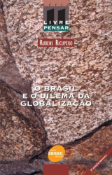 Capa de O Brasil e o dilema da globalização - Rubens Ricupero