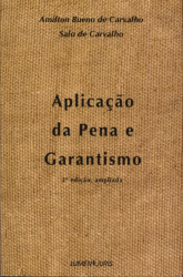 Capa de Aplicação da Pena e Garantismo - Amilton Bueno de Carvalho e Salo de Carvalho