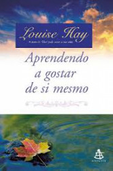 Capa de Aprendendo a gostar de si mesmo - Louise Hay