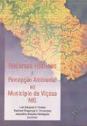 Capa de Recursos Hídricos e Percepção Ambiental no Município de Viçosa MG - Luiz Eduardo F.Fontes Raphael Bragança A. Fernandes Jaqueline Sicupira Rodrigues