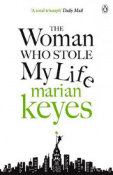 Capa de The woman who stole my life - Marian Keyes